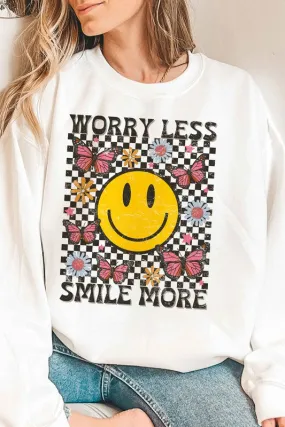 WORRY LESS SMILE MORE HAPPY FACE SWEATSHIRT